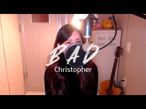 Christopher-BAD COVER BY HYUNEE