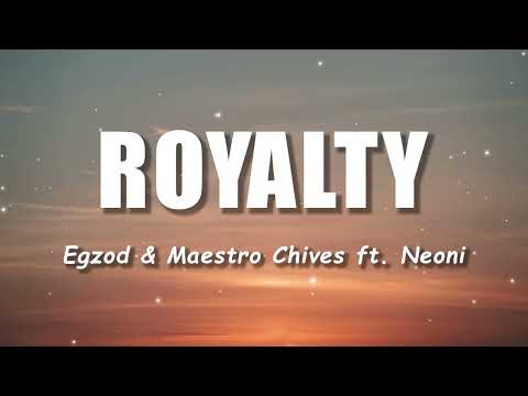 Egzod & Maestro Chives - Royalty (Lyrics) ft. Neoni Standard Version