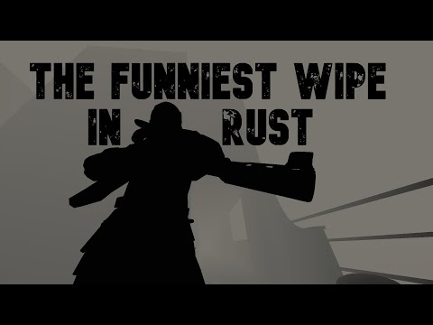 THE FUNNIEST WIPE IN RUST...