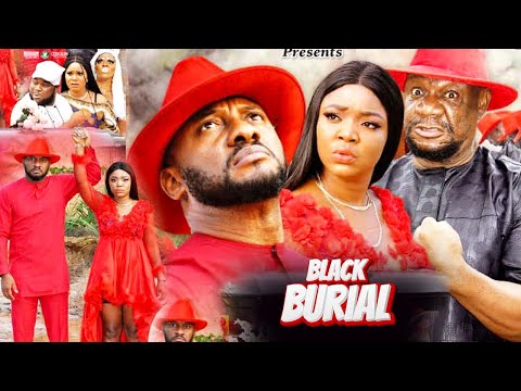 BLACK Burial - Ekene Umenwa, Yul Edochie Alex Yusifo | african Movies | Latest Nigerian Movies 2024