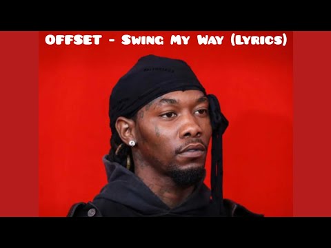 Offset - Swing My Way (Lyrics)