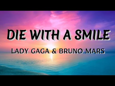 Die With A Smile - Lady Gaga & Bruno Mars | Lyric Video