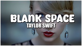 Taylor Swift - Blank Space (Lyrics)