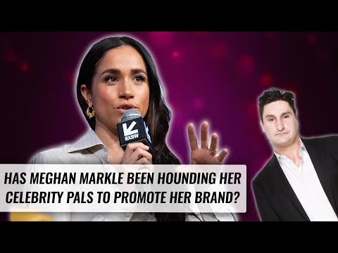 Has Meghan Markle Been Hounding Her Celebrity Pals To Promote Her Brand? | Naughty But Nice