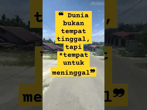 ❝ Dunia bukan tempat tinggal, tapi *tempat untuk meninggal.* ❞#statusvideo