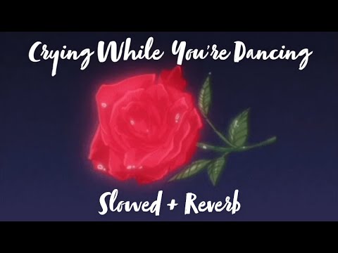 Crying While You’re Dancing (Slowed + Reverb) - Dayseeker