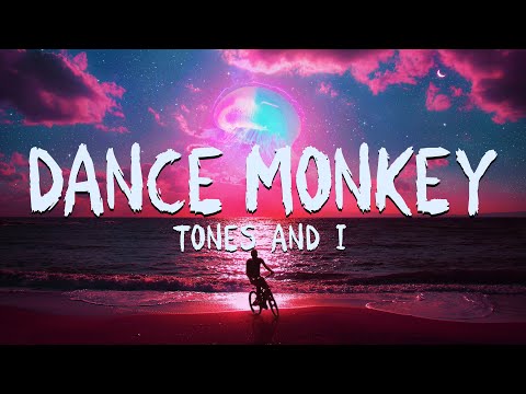 Dance Monkey - Tones and I (Lyrics) Full Song