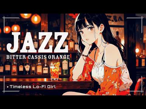 [Japanese-style LoungexLofi Jazz] Bittersweet Cassis Orange/Relaxing BGM/Work/Timeless Lo-Fi Girl