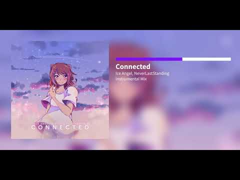 Ice Angel & NeverLastStanding - Connected [Instrumental Mix]