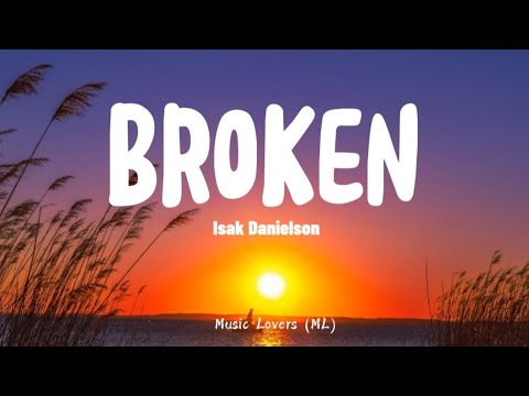 Isak Danielson - Broken (Lyrics)