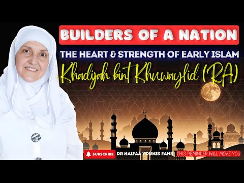 The Heart & Strength of Early Islam | Khadijah bint Khuwaylid (RA) | Dr. Haifaa Younis