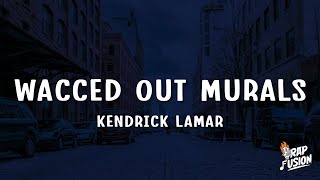 Kendrick Lamar - wacced out murals (Lyrics)