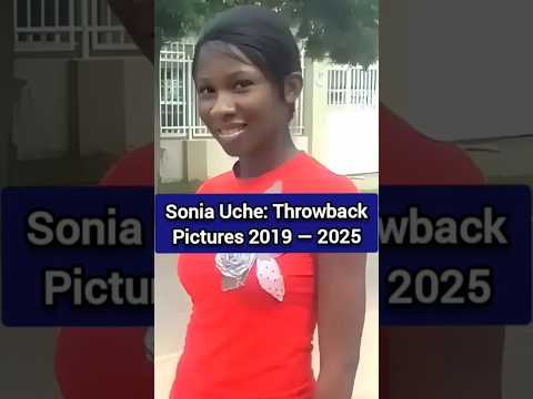 Sonia Uche: Throwback pictures [2019 — 2025] #soniauche #soniauchetv #soniauchemovies2024