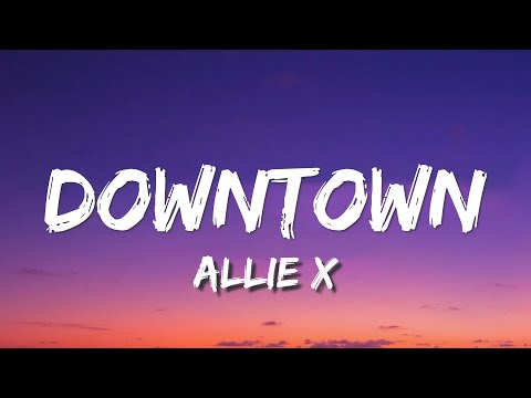 Allie X – Downtown (Lyric Video)