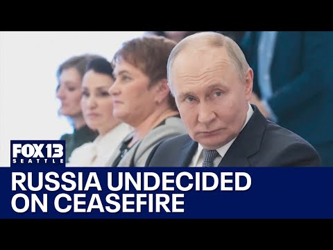 Russia undecided on ceasefire deal with Ukraine | FOX 13 Seattle