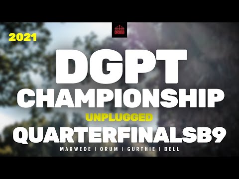 2021 Disc Golf Pro Tour Championship | QUARTERFINALS, B9 | Marwede, Orum, Gurthie, Bell | UNPLUGGED