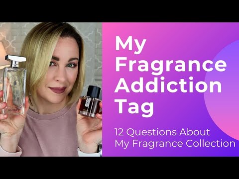 My Fragrance Addiction Tag | 12 Questions About My Perfume Collection