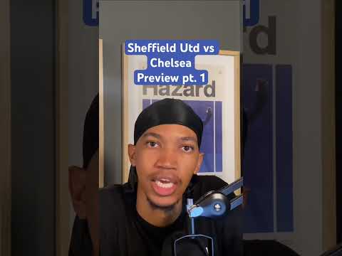 SUFC VS CFC: PREVIEW PT. 1 #chelseafc #sheffieldutd #epl #soccershorts #football