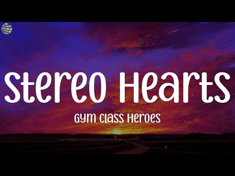 Stereo Hearts - Gym Class Heroes Lyrics  The Script, spring gang, Shawn Mendes,Mix Lyrics