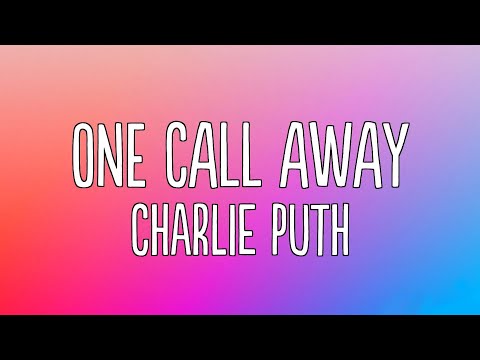 Charlie Puth - One Call Away (Lyrics)