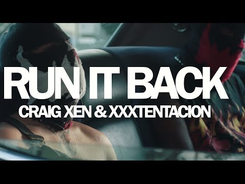 Craig Xen & XXXTENTACION - RUN IT BACK! (Official Video)