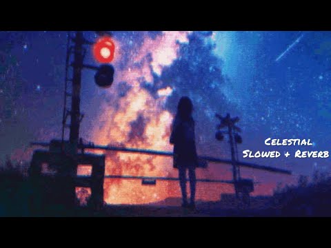 Celestial (Slowed + Reverb) - Ed Sheeran