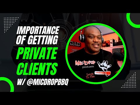 Importance of getting 'Private Clients' w/Jeff (MicDropBBQ)