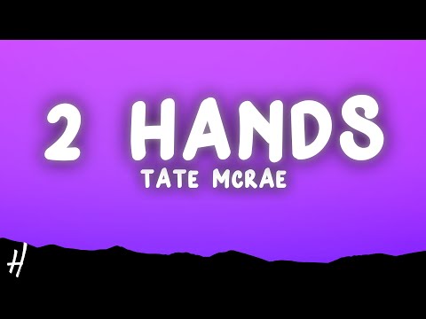 Tate McRae - 2 hands (Lyrics)  "I just want your two hands on me"