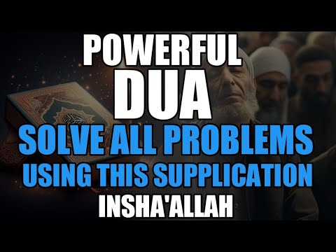 Powerful Supplications For All Problems - Insha'Allah