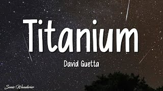 David Guetta - Titanium (Lyrics) ft. Sia