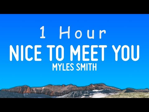 Myles Smith - Nice To Meet You (Lyrics) | 1 hour