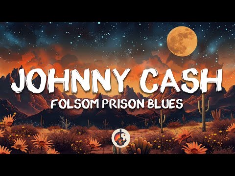 Johnny Cash - Folsom Prison Blues (Lyrics)