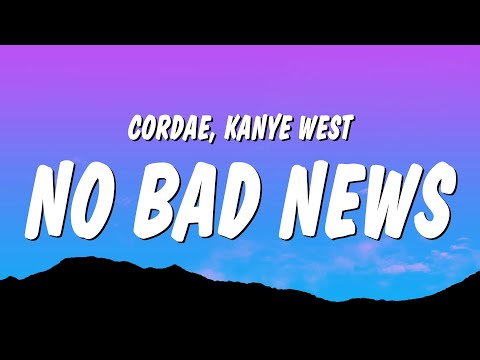 Cordae - No Bad News (Lyrics) ft. Kanye West