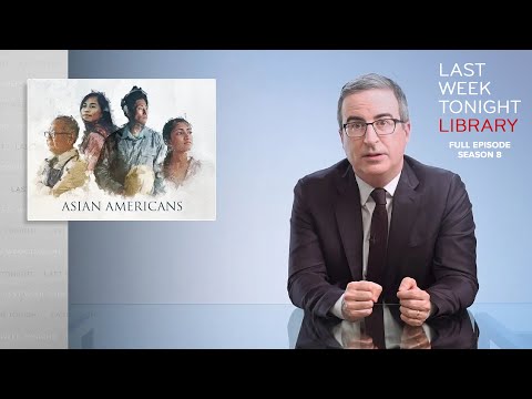 S8 E14: Asian Americans, The UK & Bolsonaro: Last Week Tonight with John Oliver