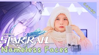 【Rainych】Nameless Faces - Honkai: Star Rail (cover)