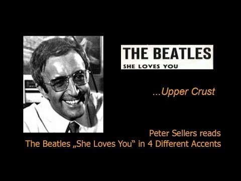 Peter Sellers reads The Beatles’ “She Loves You” in 4 different accents: very funny!