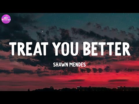 Treat You Better - Shawn Mendes / When I Was Your Man, Seven (feat. Latto) (Explicit Ver.),...(Mix)