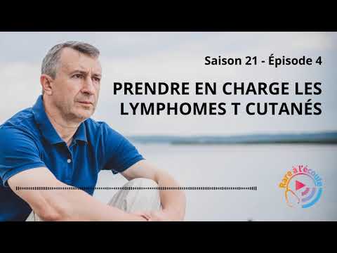 Prendre en charge les Lymphomes T Cutanés