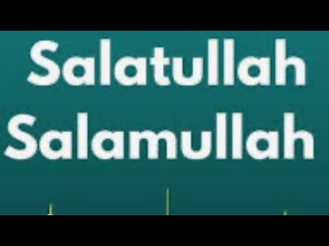 Salatullah Salamullah Qasida- Audio Only