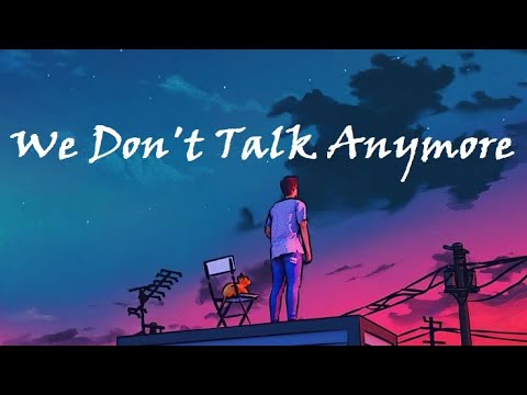 Charlie Puth feat. Selena Gomez - We Don't Talk Anymore  (Lyrics)