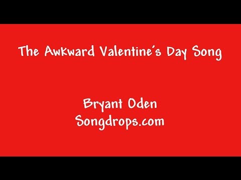 The Awkward Valentine's Day Song