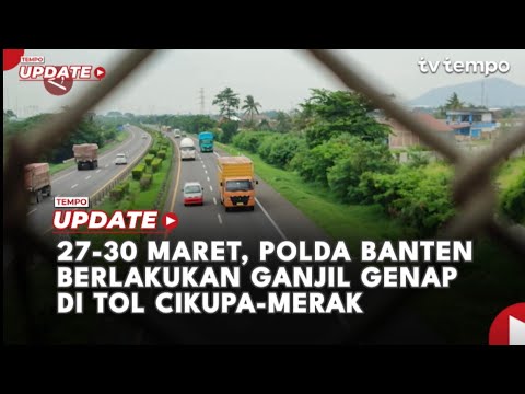 27-30 Maret, Polda Banten Berlakukan Ganjil Genap di Tol Cikupa-Merak