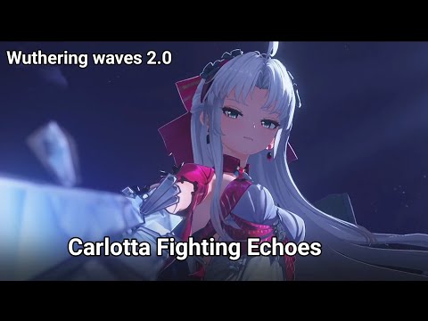 Carlotta Fighting Echoes | Wuthering Waves 2.0 | Cutscene