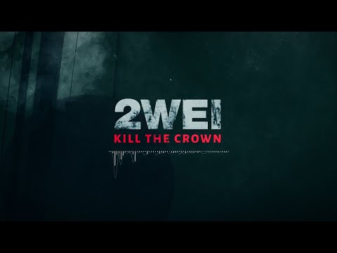 Intense & Powerful Music: 2WEI – Kill the Crown