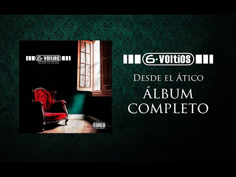 6 Voltios - Desde El Ático (Full Álbum)