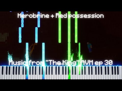 Herobrine + Red possession - Music from "The King" AVM ep. 30 [Piano Cover]