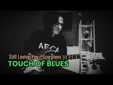 Still Loving You Cover  - Scorpions - Touch Blues Guitar Solo