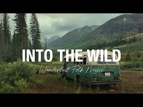 Into the Wild – Acoustic Folk Music for Exploring & Adventure