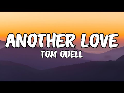 Tom Odell - Another Love (Lyrics)