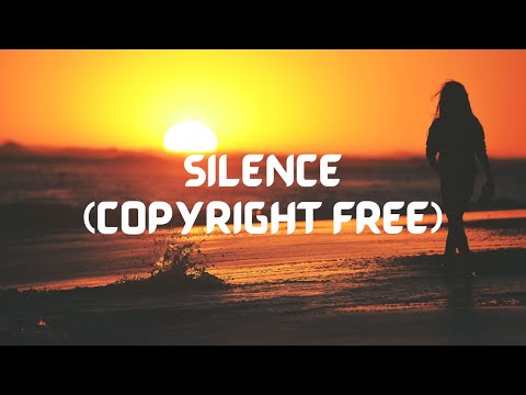 SILENCE ( COPYRIGHT FREE MUSIC ) | CHILL BEATS LYRICAL